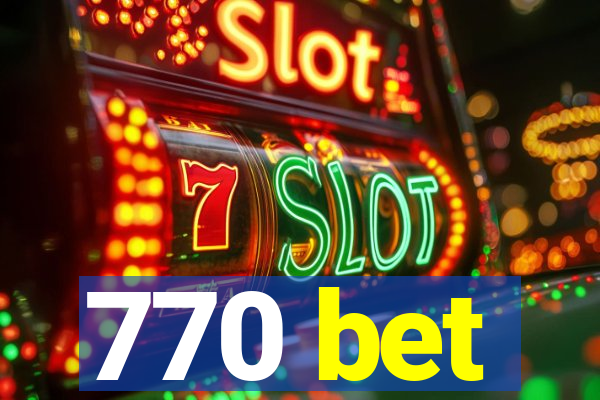 770 bet